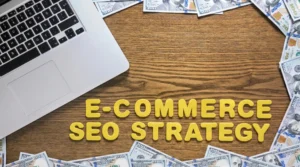 How To Build An E-commerce SEO Strategy That Drives Organic Sales