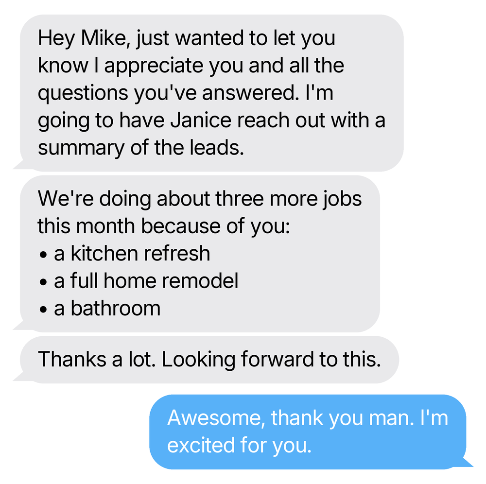 ER - Homepage 6 1 Client text message: doing about three more jobs this month because of you - a kitchen refresh, a full home remodel, a bathroom